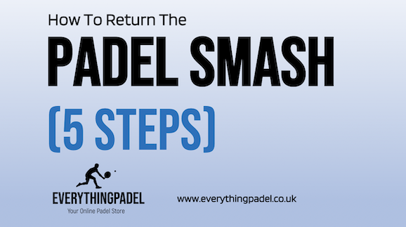 how to return the padel smash